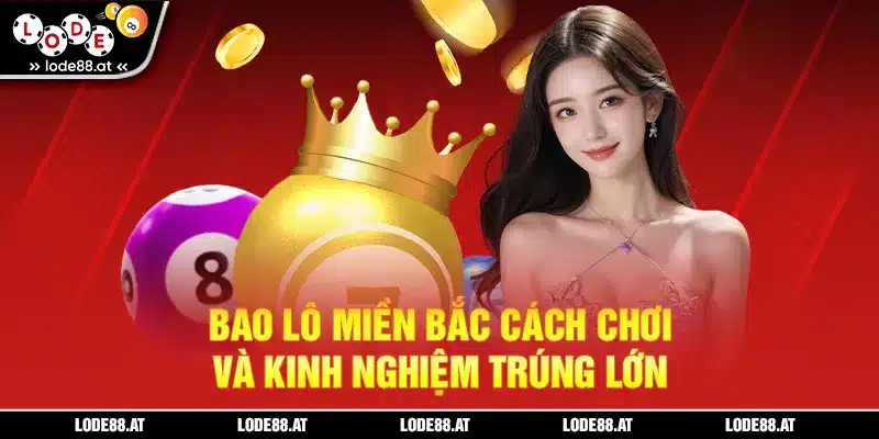 Bao lô miền Bắc lode88