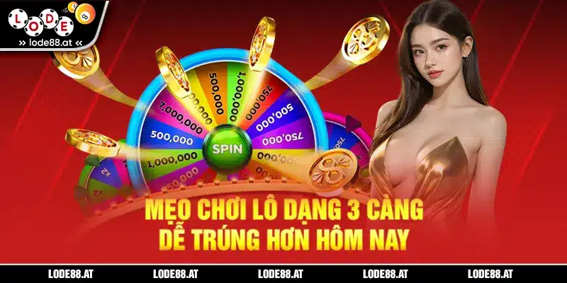 Mẹo chơi lô dạng 3 càng dễ trúng hơn hôm nay